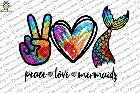 Download Peace Love Mermaids Sublimation - Premium Resources